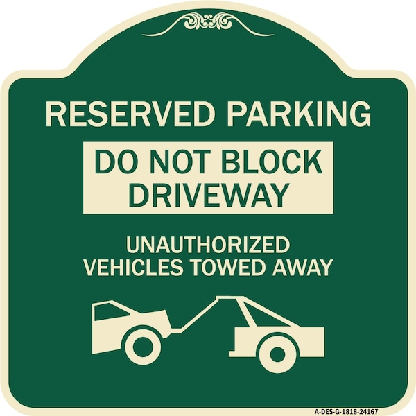 Signmission Do Not Block Driveway Unauthorized Vehicles Towed Away Heavy-Gauge Alum, 18" x 18", G-1818-24167 A-DES-G-1818-24167 - main